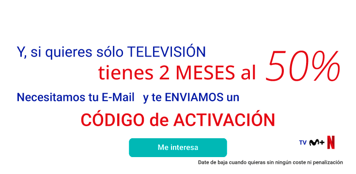 TV 2 meses al 50% Movistar Plus y Netflix